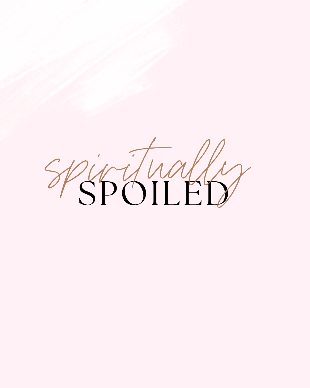 Spiritually Spoiled