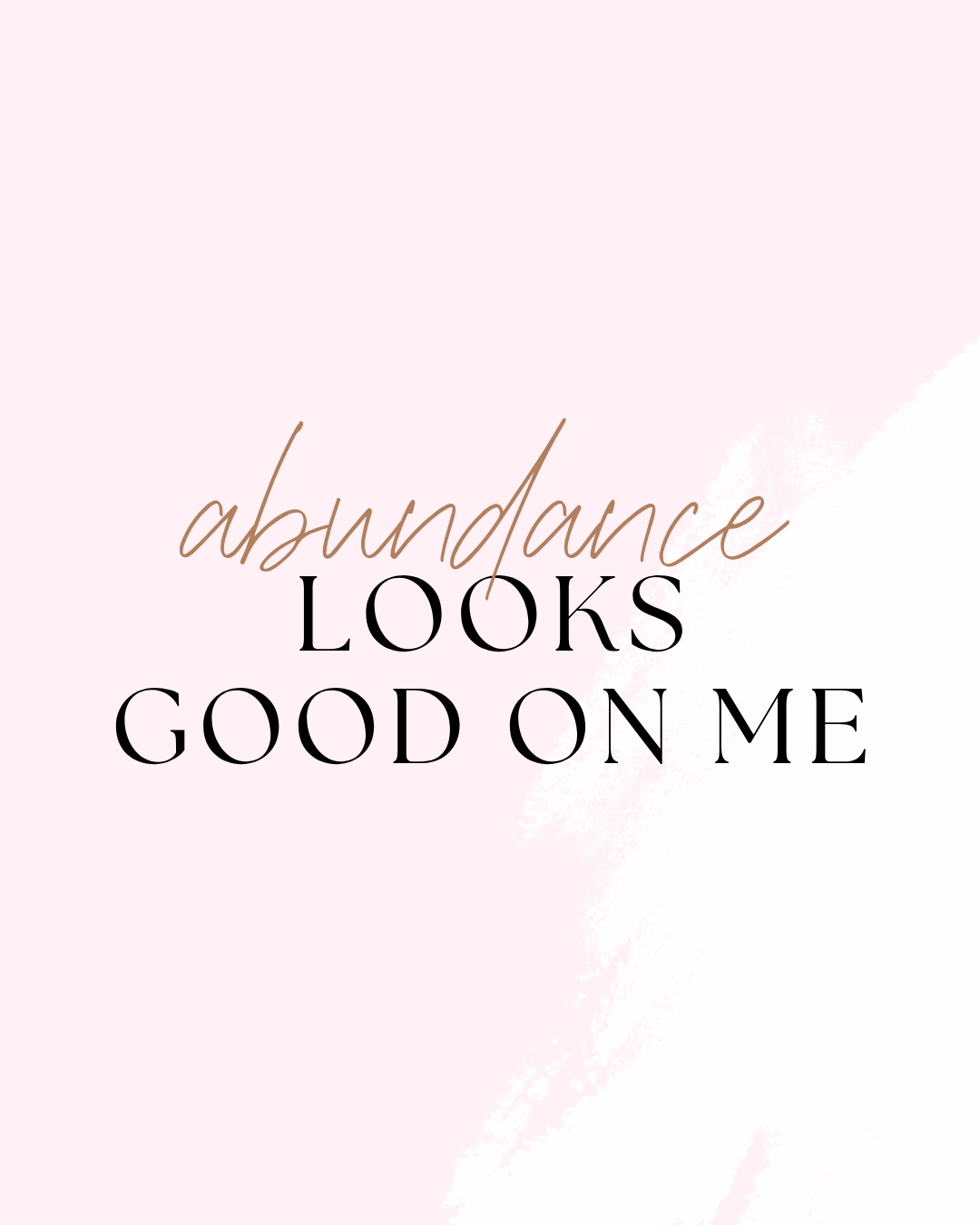 Abundance Looks Good On Me