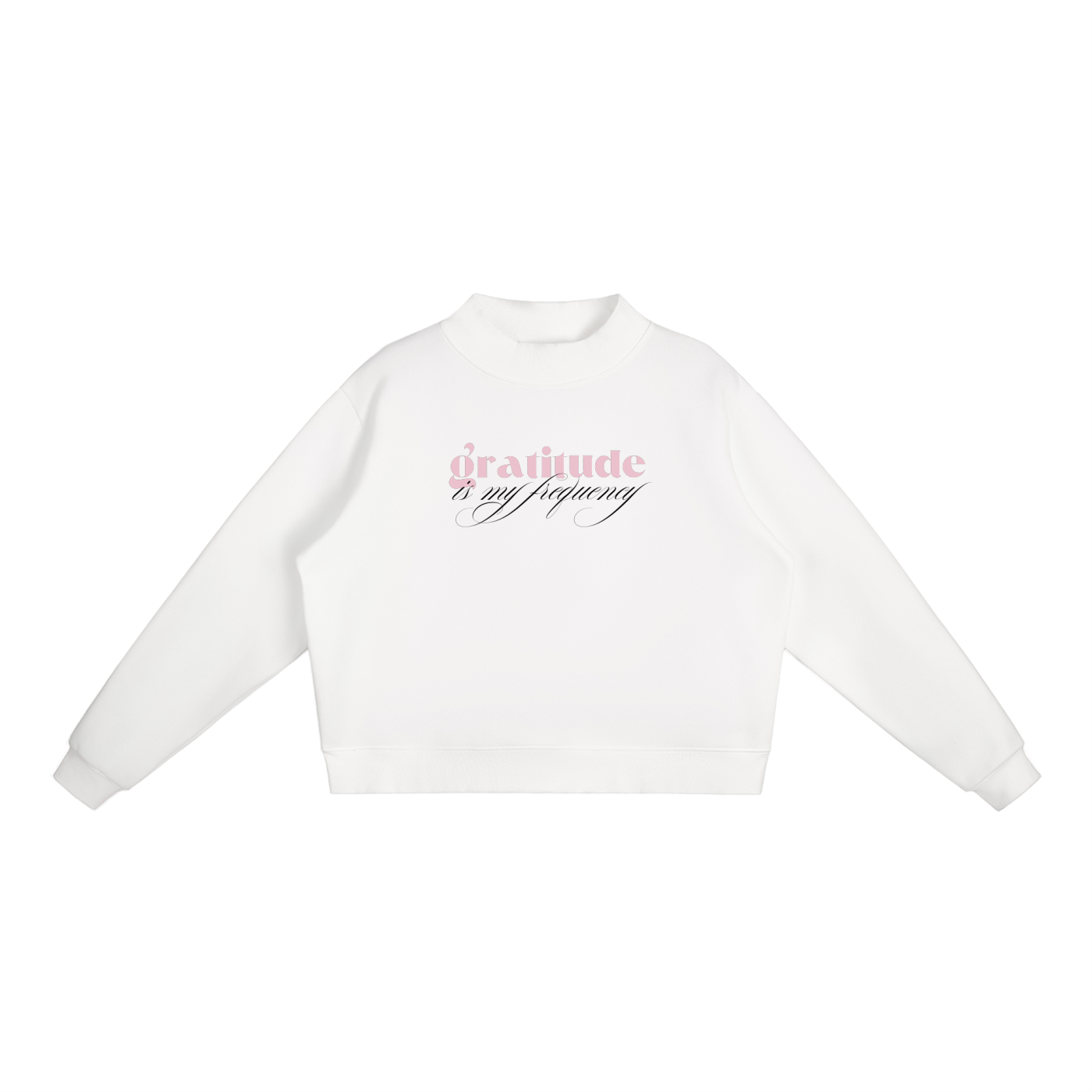 Gratitude Is My Frequency™ Mock-Neck Sweatshirt